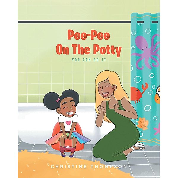 Pee-Pee On The Potty, Christine Thompson