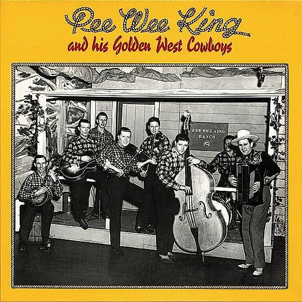 Pee Wee King & His Golden West Cowboys, Pee Wee King