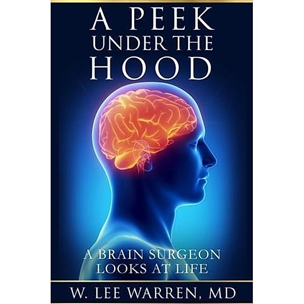 Peek Under the Hood, MD W. Lee Warren