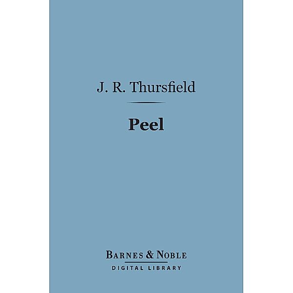 Peel (Barnes & Noble Digital Library) / Barnes & Noble, James R. Thursfield