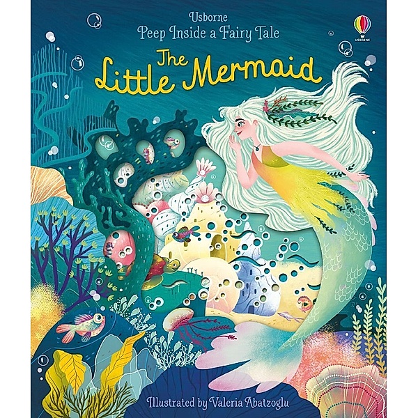 Peep Inside a Fairy Tale / Peep Inside a Fairy Tale The Little Mermaid, Anna Milbourne