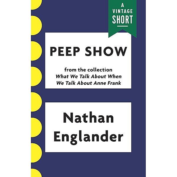 Peep Show / A Vintage Short, Nathan Englander