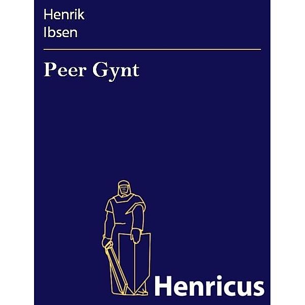 Peer Gynt, Henrik Ibsen