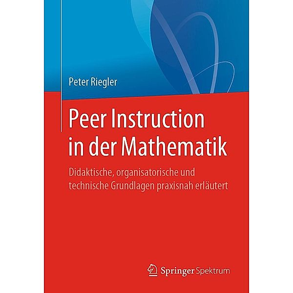 Peer Instruction in der Mathematik, Peter Riegler