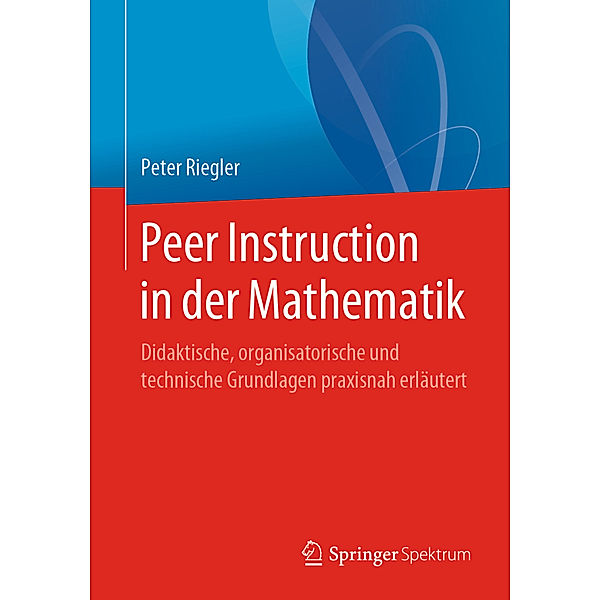 Peer Instruction in der Mathematik, Peter Riegler