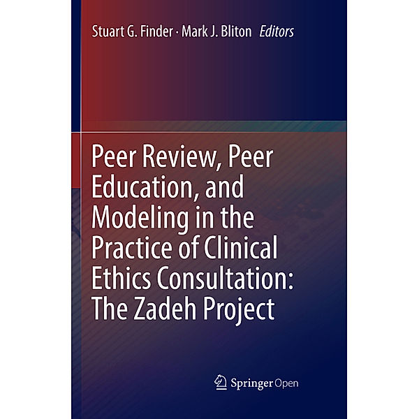 Peer Review, Peer Education, and Modeling in the Practice of Clinical Ethics Consultation: The Zadeh Project