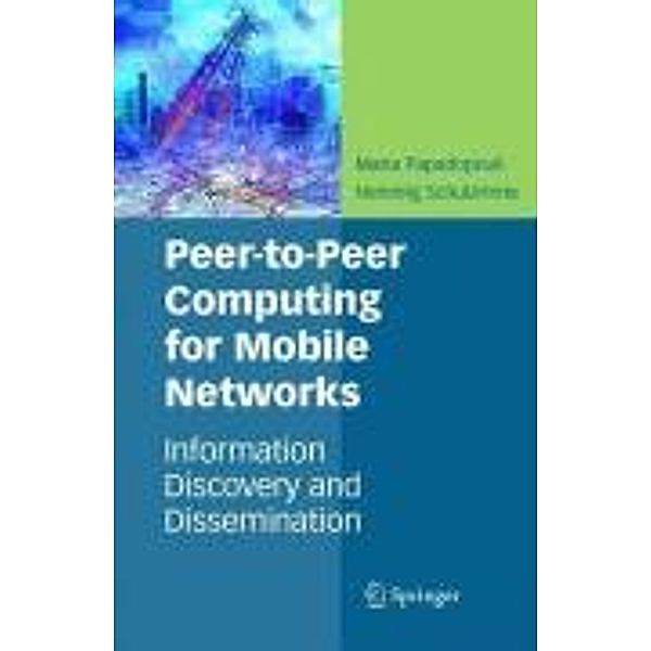 Peer-to-Peer Computing for Mobile Networks, Maria Papadopouli, Henning Schulzrinne