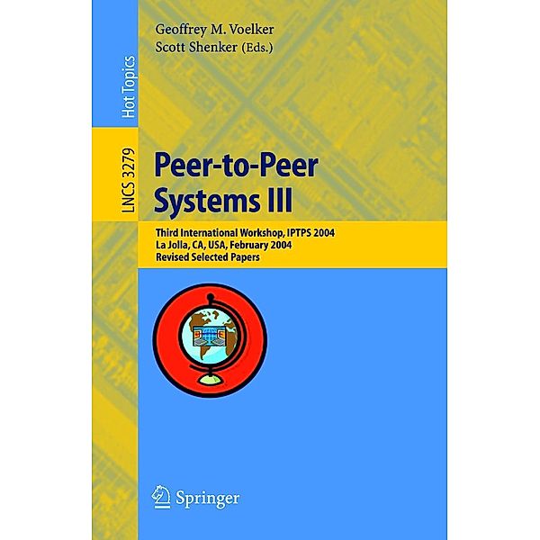 Peer-to-Peer Systems III / Lecture Notes in Computer Science Bd.3279