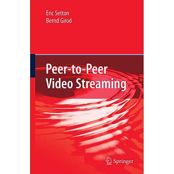 Peer-to-Peer Video Streaming, Eric Setton, Bernd Girod