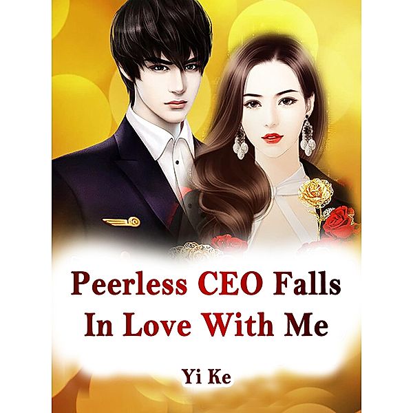 Peerless CEO Falls In Love With Me / Funstory, Yi Ke