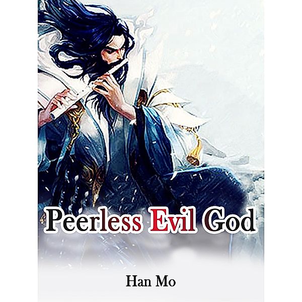 Peerless Evil God / Funstory, Han Mo