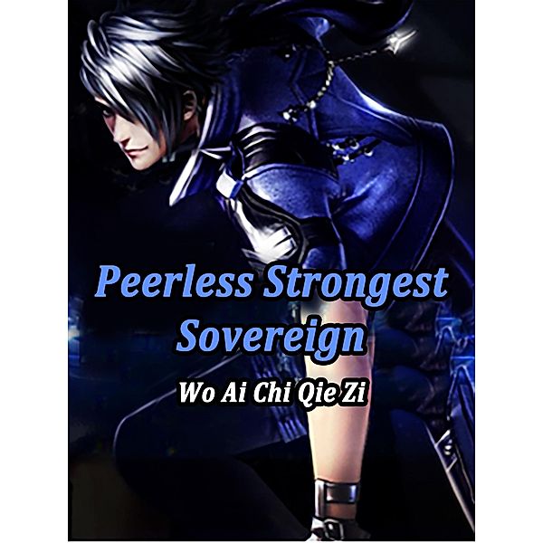 Peerless Strongest Sovereign / Funstory, Wo AiChiQieZi