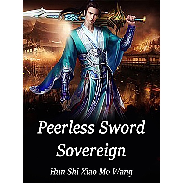 Peerless Sword Sovereign / Funstory, Hun ShiXiaoMoWang