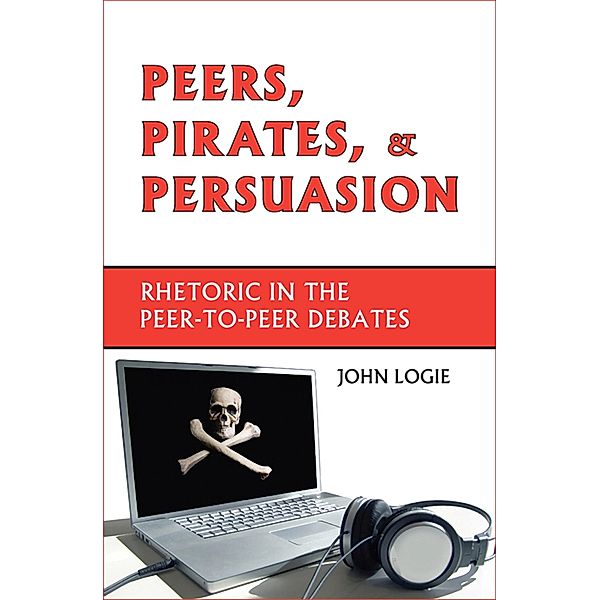 Peers, Pirates, and Persuasion, John Logie