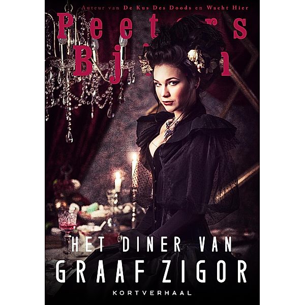 Peeters Bjorn Fantasy Kortverhalen: Het Diner Van Graaf Zigor - Een duister fantasy kortverhaal (Peeters Bjorn Fantasy Kortverhalen, #7), Bjorn Peeters