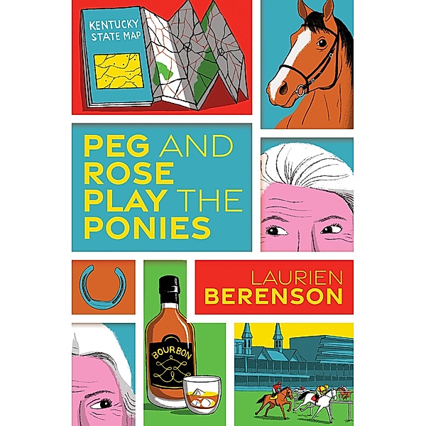 Peg and Rose Play the Ponies / A Senior Sleuths Mystery Bd.3, Laurien Berenson