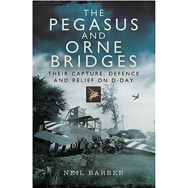 Pegasus and Orne Bridges, Neil Barber