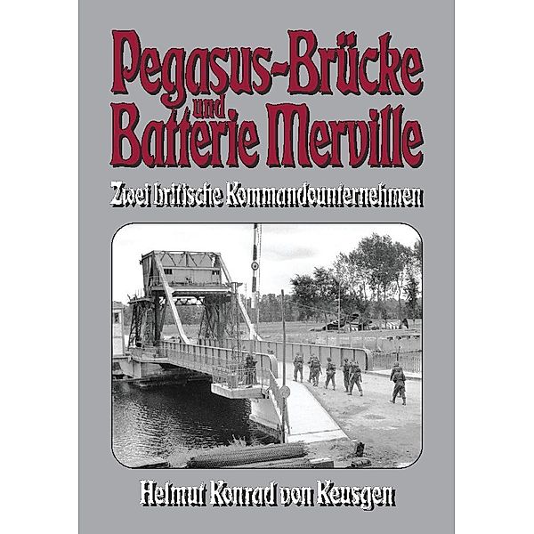 Pegasus-Brücke und Batterie Merville, Helmut Konrad von Keusgen