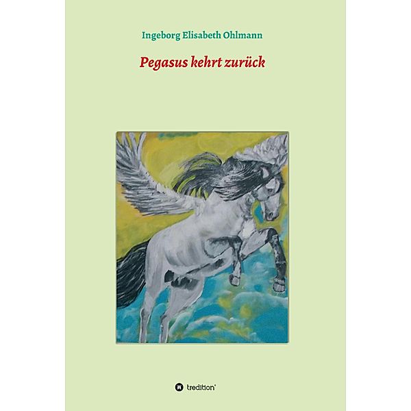 Pegasus kehrt zurück, Ingeborg Elisabeth Ohlmann