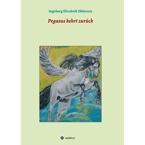 Pegasus kehrt zurück, Ingeborg Elisabeth Ohlmann