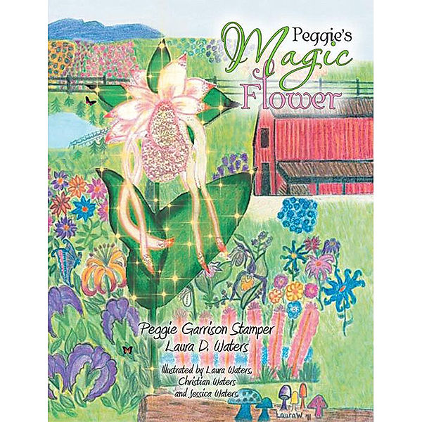 Peggie's Magic Flower, Laura D. Waters