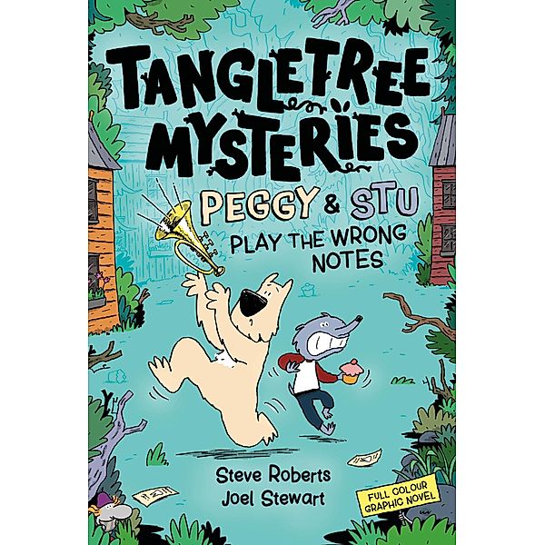 Peggy & Stu Play The Wrong Notes / Tangletree Mysteries Bd.2, Steve Roberts, Joel Stewart