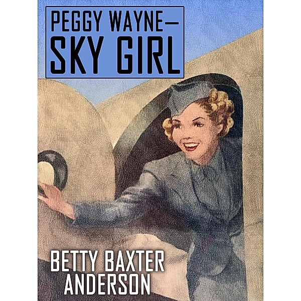 PEGGY WAYNE-SKY GIRL, Betty Baxter Anderson