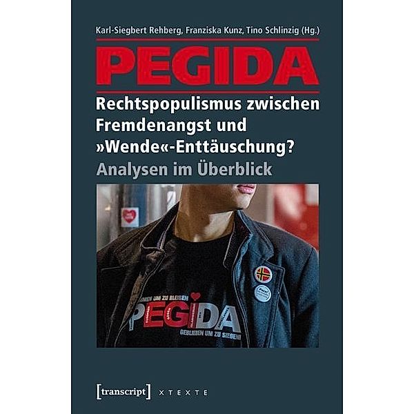 Pegida - Rechtspopulismus zwischen Fremdenangst und Wende-Enttäuschung?