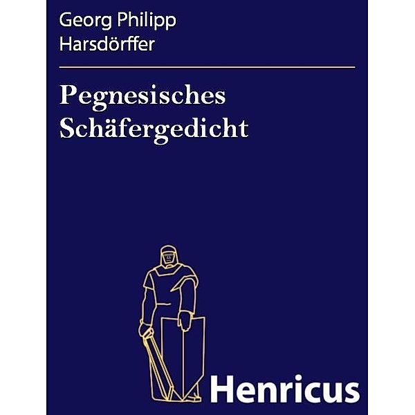 Pegnesisches Schäfergedicht, Georg Philipp Harsdörffer
