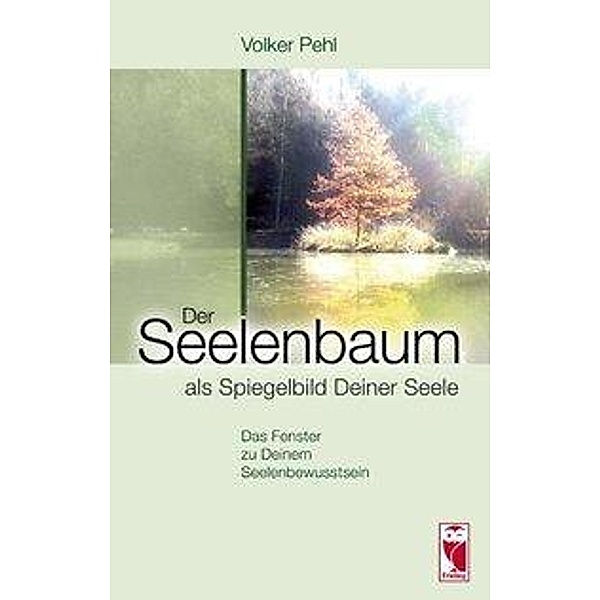 Pehl, V: Seelenbaum als Spiegelbild Deiner Seele, Volker Pehl