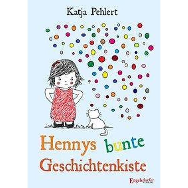 Pehlert, K: Hennys bunte Geschichtenkiste, Katja Pehlert