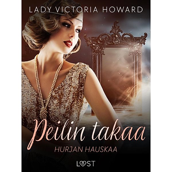 Peilin takaa: Hurjan hauskaa - aikamatkailua ja romantiikkaa / Peilin takaa Bd.3, Lady Victoria Howard