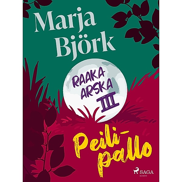Peilipallo / Raaka-Arska Bd.3, Marja Björk