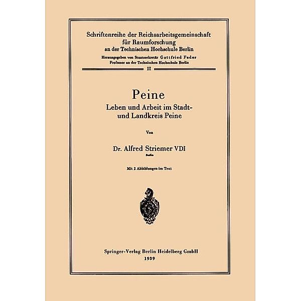 Peine / Schriftenreihe der Reichsarbeitsgemeinschaft für Raumforschung an der Technischen Hochschule Berlin Bd.2, Alfred Striemer, Reichsarb. -gem. F. Raumforsch. A. d. Techn. Hochsch. Berlin