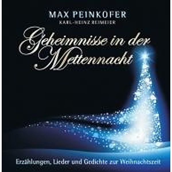 Peinkofer, M: Geheimnisse in der Mettennacht/CD, Max Peinkofer, Karl-Heinz Reimeier
