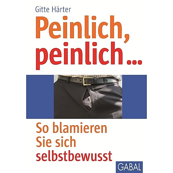 Peinlich, Peinlich... / Whitebooks, Gitte Härter