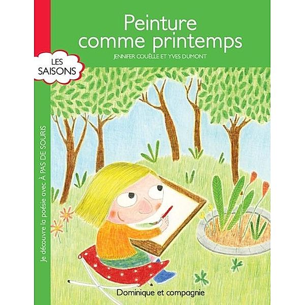 Peinture comme printemps / Dominique et compagnie, Jennifer Couelle