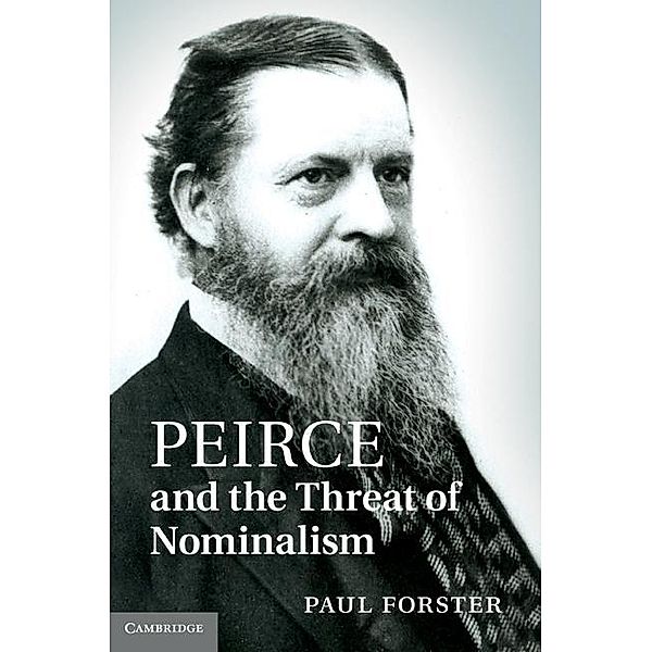 Peirce and the Threat of Nominalism, Paul Forster