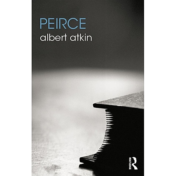 Peirce / Routledge Philosophers, Albert Atkin