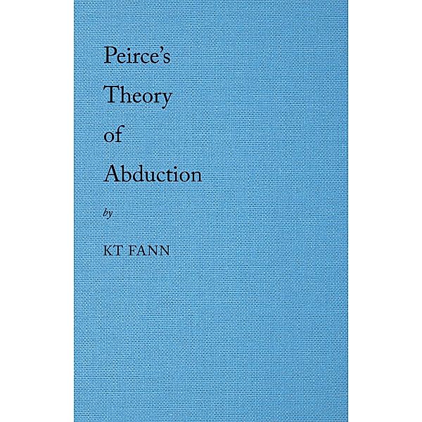 Peirce's Theory of Abduction, Kt Fann