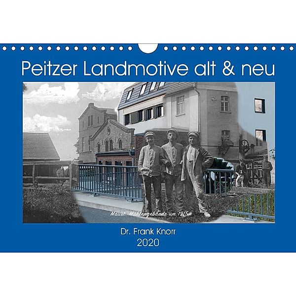 Peitzer Landmotive, alt & neu (Wandkalender 2020 DIN A4 quer), Frank Knorr