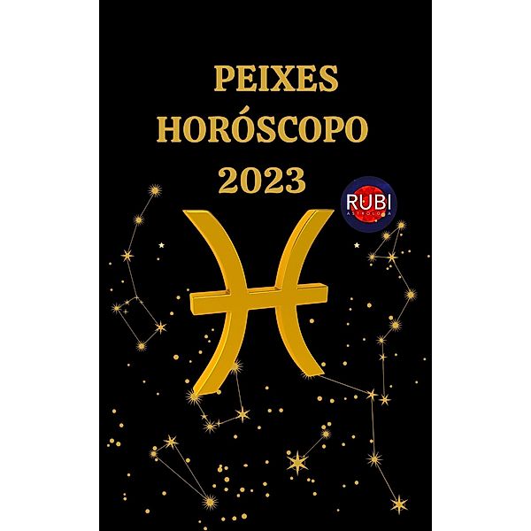 Peixes Horóscopo 2023, Rubi Astrologa
