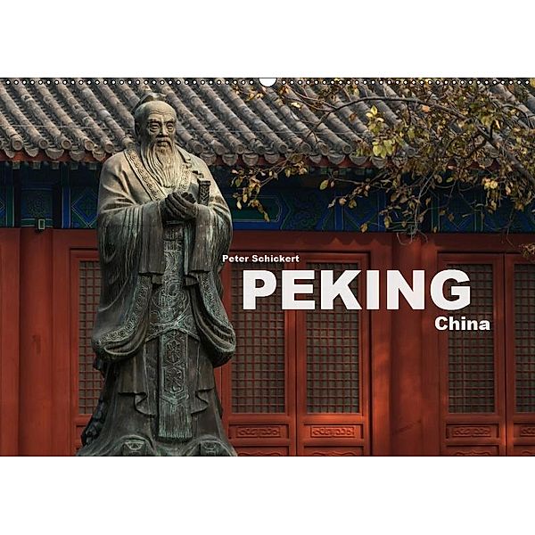Peking - China (Wandkalender 2019 DIN A2 quer), Peter Schickert