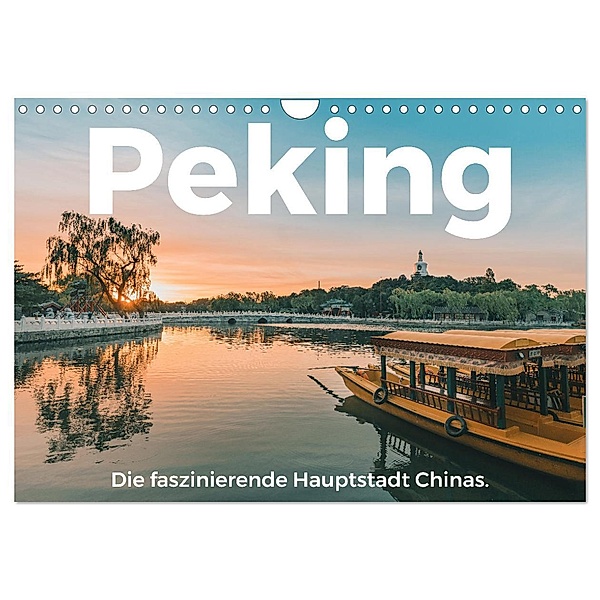 Peking - Die faszinierende Hauptstadt Chinas. (Wandkalender 2024 DIN A4 quer), CALVENDO Monatskalender, M. Scott