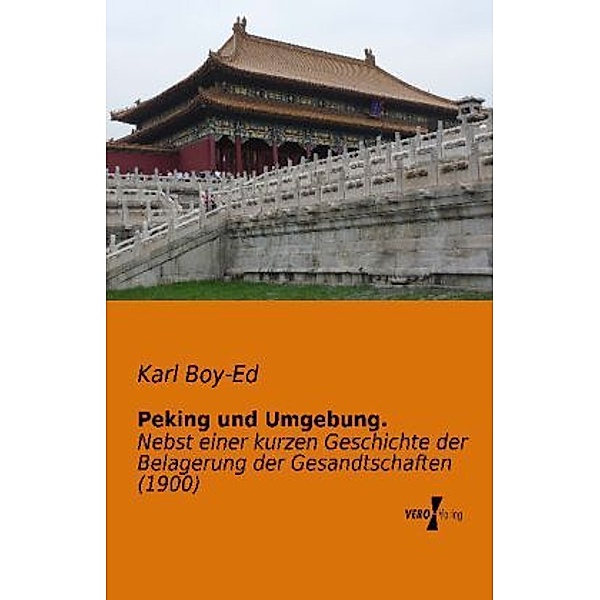 Peking und Umgebung., Karl Boy-Ed