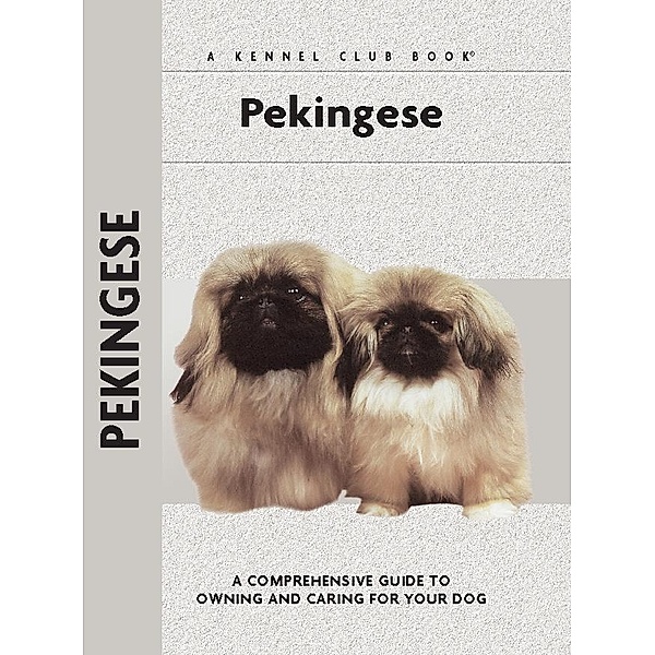 Pekingese / Comprehensive Owner's Guide, Juliette Cunliffe