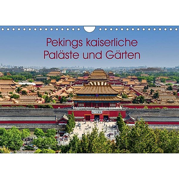 Pekings kaiserliche Paläste und Gärten (Wandkalender 2023 DIN A4 quer), Andreas Schön, Berlin