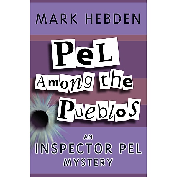 Pel Among The Pueblos / Inspector Pel Bd.11, Mark Hebden