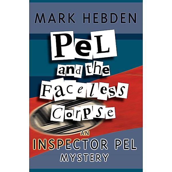 Pel And The Faceless Corpse / Inspector Pel Bd.2, Mark Hebden