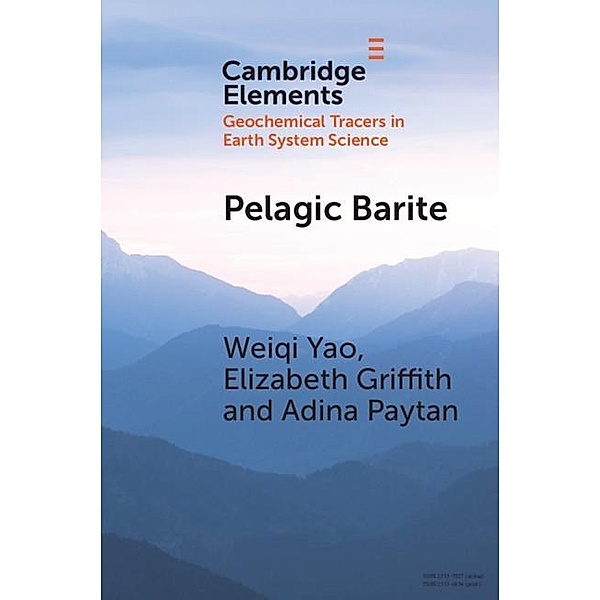 Pelagic Barite / Elements in Geochemical Tracers in Earth System Science, Weiqi Yao